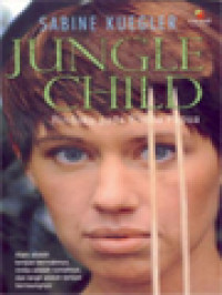 Jungle Child: Rinduku Pada Rimba Papua