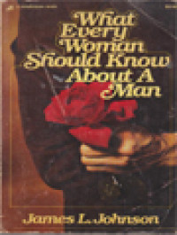 What Every Woman Should Know About A Man