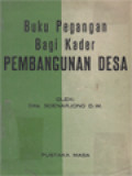 Buku Pegangan Bagi Kader Pembangunan Desa