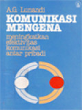 Komunikasi Mengena: Meningkatkan Efektivitas Komunikasi Antar Pribadi