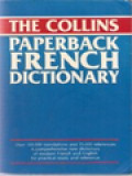 The Collins Paperback French Dictionary: French-English; English-French