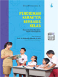 Image of Pendidikan Karakter Berbasis Kelas: Menumbuhkan Karakter Dalam Pemelajaran