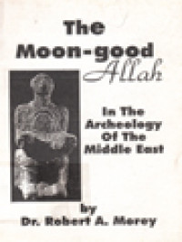 The Moon-God Allah: In The Archeology Of The Middle East