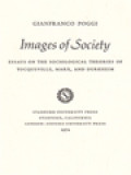 Images Of Society: Essays On The Sociological Theories Of Tocqueville, Marx, And Durkheim