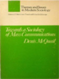 Towards A Sociology Of Mass Communications: Themes And Issues In Modern Sociology