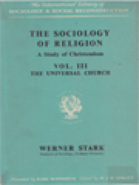 The Sociology Of Religion - A Study Of Christendom, Vol. III: The Universal Church