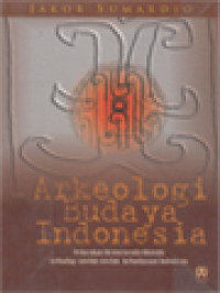 Arkeologi Budaya Indonesia: Pelacakan Hermeneutis-Historis Terhadap Artefak-Artefak Kebudayaan Indonesia