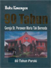 Buku Kenangan 90 Tahun Gereja St. Perawan Maria Tak Bernoda (80 Tahun Paroki)