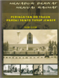 Menabur Berkat Menuai Rahmat: Peringatan 80 Tahun Paroki Santo Yusup Jember 1928-2008