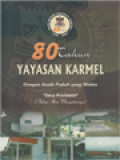 80 Tahun Yayasan Karmel (Dengan Kasih Peduli Yang Miskin)