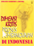 Dimensi Kritis Proses Pembangunan Di Indonesia / Johanes Mardimin (Editor)