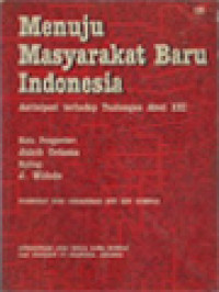 Menuju Masyarakat Baru Indonesia: Antisipasi Terhadap Tantangan Abad XXI