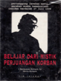 Image of Belajar Dari Mistik Perjuangan Para Korban: Pertanggungjawaban Moral Terhadap Suaka Kemanusiaan Korban Insiden Berdarah 27 Juli 1996