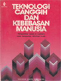 Teknologi Canggih Dan Kebebasan Manusia / Lewis H. Lapham (Editor)