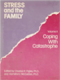 Stress And The Family, Volume II: Coping With Castastrophe / Charles R. Figley, Hamilton I. McCubbin (Edited)