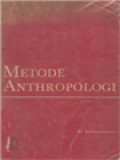 Metode-Metode Anthropologi Dalam Penjelidikan-Penjelidikan Masjarakat Dan Kebudajaan Di Indonesia (Sebuah Ichtisar)