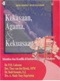 Kekayaan, Agama, & Kekuasaan: Identitas Dan Konflik Di Indonesia (Timur) Modern