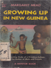 Growing Up In New Guinea: A Comparative Study Of Primitive Education