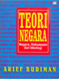 Teori Negara: Negara, Kekuasaan Dan Ideologi