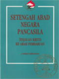 Setengah Abad Negara Pancasila: Tinjauan Kritis Ke Arah Pembaruan