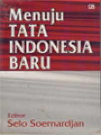 Menuju Tata Indonesia Baru / Selo Soemardjan (Editor)