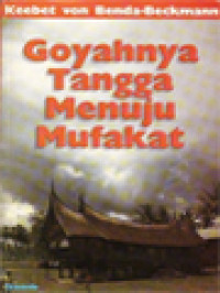 Goyahnya Tangga Menuju Mufakat: Peradilan Negari Dan Pengadilan Negeri Di Minangkabau