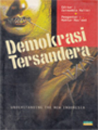 Demokrasi Tersandera: Understanding The New Indonesia / Zainuddin Maliki (Editor)