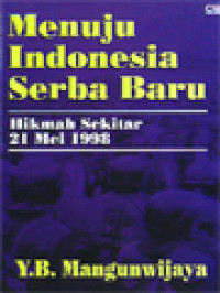 Image of Menuju Indonesia Serba Baru: Hikmah Sekitar 21 Mei 1998