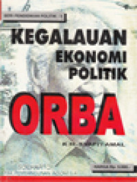 Image of Kegalauan Ekonomi Politik ORBA
