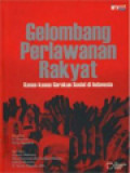 Gelombang Perlawanan Rakyat: Kasus-Kasus Gerakan Sosial Di Indonesia / N. Kusuma, Fitria Agustina (Editor)