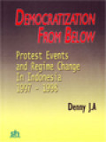 Democratization From Below: Protest Events And Regime Change In Indonesia 1997-1998