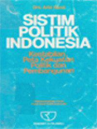 Sistim Politik Indonesia: Kestabilan, Peta Kekuatan Dan Pembangunan