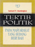 Tertib Politik: Pada Masyarakat Yang Sedang Berubah