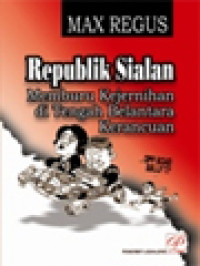 Republik Sialan: Memburu Kejernihan Di Tengah Belantara Kerancuan