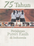 75 Tahun Perjalanan Puteri Kasih Di Indonesia