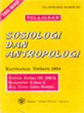 Pelajaran Sosiologi Dan Antropologi: Untuk Kelas III SMA Semester 5 Dan 6 (A3 - Ilmu-Ilmu Sosial) - Kurikulum Terbaru 1984