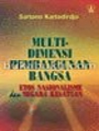 Image of Multidimensi Pembangunan Bangsa: Etos Nasionalisme Negara Kesatuan