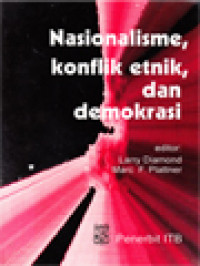 Nasionalisme, Konflik Etnik, Dan Demokrasi / Larry Diamond, Marc F. Plattner (Editor)