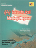 (de) Konstruksi Ideologi Negara: Suatu Upaya Membaca Ulang Pancasila