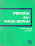 Pemuda Dan Masa Depan / Rufinus Lahur, J. Babari (Editor)