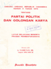 Undang-Undang Republik Indonesia Nomor 3 Tahun 1975 Tentang Partai Politik Dan Golongan Karya: Latar Belakang Beserta Proses Pembentukannya