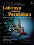 Lahirnya Sebuah Peradaban: Goncangan Globalisasi