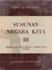Image of Susunan Negara Kita III: Sedjarah Dan Pertumbuhan Pemerintahan Daerah