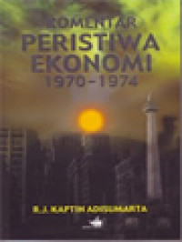 Komentar Peristiwa Ekonomi 1970-1974