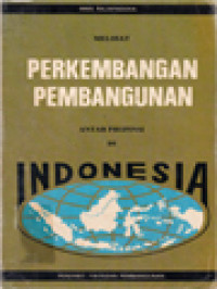 Melihat Perkembangan Pembangunan Antar Provinsi Di Indonesia