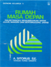 Image of Rumah Masa Depan: Dalam Rangka Menumbuhkan Watak Jujur, Mandiri Dan Bertanggung Jawab