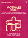 Motivasi Iman: Dalam Rangka Menumbuhkan Watak Jujur, Mandiri Dan Bertanggung Jawab