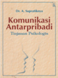 Komunikasi Antarpribadi: Tinjauan Psikologis