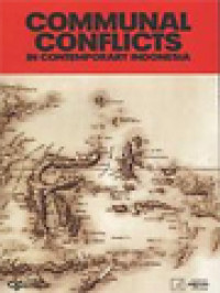 Communal Conflicts: In Contemporary Indonesia / Chaider S. Bamualim, Karlina Helmanita (Edited)