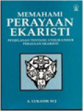 Memahami Perayaan Ekaristi: Penjelasan Tentang Unsur-Unsur Perayaan Ekaristi